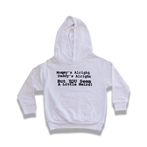 "Mommy's Alright, Daddy's Alright" hoodie (White)